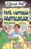 Tatil Yaptıran Hastalıklar