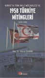 Kıbrıs’ta Türk Milli Mücadelesi ve 1958 Türkiye Mitingleri