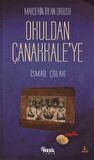 Mahşerin İrfan Ordusu - Okuldan Çanakkale’ye - İsmail Çolak - Nesil Yayınları