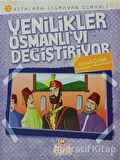 Kıtalara Sığmayan Osmanlı: 5 Yenilikler Osmanlı'yı Değiştiriyor