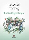 Ben Bir Gürgen Dalıyım (Ciltli) / Hasan Ali Toptaş