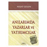 Anılarımda Yazarlar ve Yatırımcılar / Kastaş Yayınları / Nejat Gülen