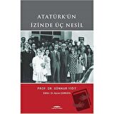 Atatürk'ün İzinde Üç Nesil