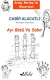 Arduş Berduş'un Maceraları 1 - Ayı Gözü Ya Sabır
