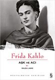 Frida Kahlo Aşk ve Acı - Rauda Jamis - Everest Yayınları
