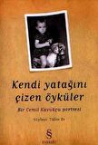 Kendi Yatağını Çizen Öyküler Bir Cemil Kavukçu Portresi