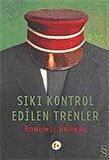 Sıkı Kontrol Edilen Trenler