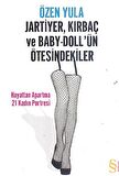 Jartiyer, Kırbaç ve Baby-Doll’ün Ötesindekiler