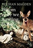 Whom Were We Running From?