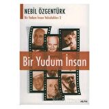 Bir Yudum İnsan: Nebil Özgentürk’le Bir Yudum İnsan Yolculukları