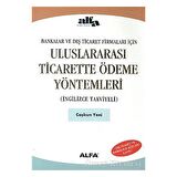 Uluslararası Ticarette Ödeme Yöntemleri (İngilizce Takviyeli) Bankalar ve Dış Ticaret Firmaları İçin