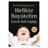 Birlikte Büyütelim Çocuk Ruh Sağlığı