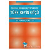 Amerika Birleşik Devletleri’ne Türk Beyin Göçü