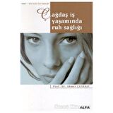 Çağdaş İş Yaşamında Ruh Sağlığı