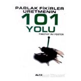 Parlak Fikirler Üretmenin 101 Yolu