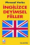 İngilizce Deyimsel Fiiller (Phrasal Verbs) / Kolektif