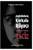 Anababaların Korkulu Rüyası & Çocuklara Yönelik Taciz / Pedagog Adem Güneş