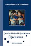 Çocuklar Bizden Biz Çocuklardan Öğrenirken