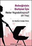 Bebeğinizin Gelişimi İçin Neler Yapabilirsiniz? (0-1 Yaş) / Dr. Neslihan Kuloğlu Türker