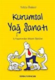 Kurumsal Yağ Sanatı & İş Yaşamından Mizahi Öyküler / Yekta Özcan Özözer