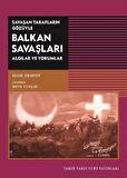 Savaşan Tarafların Gözüyle Balkan Savaşları