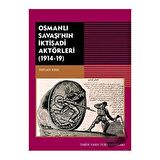 Osmanlı Savaşı'nın İktisadi Aktörleri (1914-19)