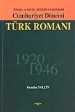 Siyasal ve Sosyal Değişmeler Açısından Cumhuriyet Dönemi Türk Romanı 1920-1946