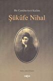 Bir Cumhuriyet Kadını Şükufe Nihal