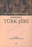 Başlangıcından Günümüze Örnekleriyle Türk Şiiri