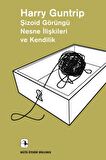 Şizoid Görüngü Nesne İlişkileri ve Kendilik
