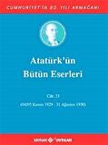 Atatürk'ün Bütün Eserleri / 23. Cilt / Kolektif