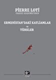 Ermenistan’daki Katliamlar ve Türkler