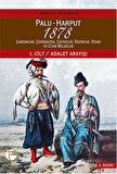 Palu - Harput 1878 : 1. Cilt - Adalet Arayışı 2. Cilt - Raporlar (2 Kitap Takım Kutulu)