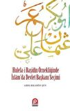 Hulefa-i Raşidin Örnekliğinde İslam’da Devlet Başkanı Seçimi
