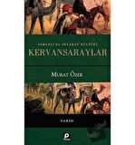 Osmanlı'da Seyahat Kültürü Kervansaraylar