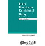 İslam Hukukuna Entelektüel Bakış