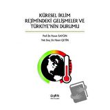 Küresel İklimin Rejimindeki Gelişmeler ve Türkiye'nin Durumu