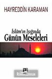 İslam’ın Işığında Günün Meseleleri (2 Cilt Tek Ciltte)