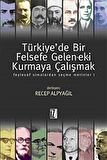 Türkiye’de Bir Felsefe Gelen-ek-i Kurmaya Çalışmak