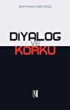 Diyalog ve Korku