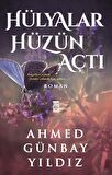 Hülyalar Hüzün Açtı