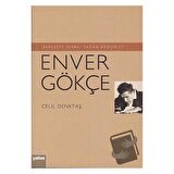 Berceste Mısraı Yazan Komünist - Enver Gökçe
