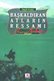 Başkaldıran Atların Ressamı Avni Arbaş