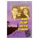 Kuş Olup Uçma Zamanı