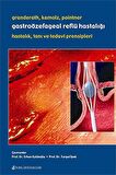Gastroözefageal Reflü Hastalığı: Hastalık Tanı ve Tedavi Prensipleri / Prof. Dr. Erhun Eyüboğlu
