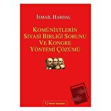 Komünistlerin Siyasi Birliği Sorunu ve Kongre Yönetimi Çözümü