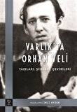 Varlık'ta Orhan Veli & Yazıları, Şiirleri, Çevirileri