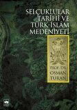 Selçuklular Tarihi ve Türk - İslam Medeniyeti