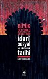 Büyük Selçuklu Devletinin İdari Sosyal ve Ekonomik Tarihi