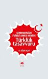 Şehbenderzade Filibeli Ahmed Hilmi’de Türklük Tasavvuru